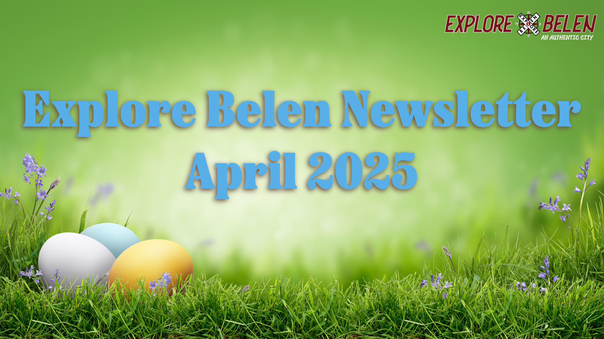 Featured image for “April 2025 Explore Belen Newsletter”